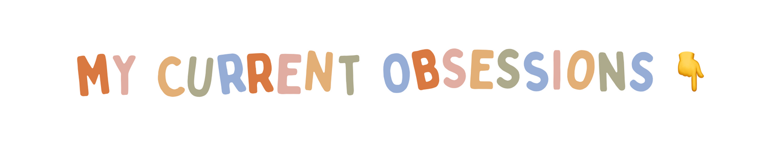 The text 'MY CURRENT OBSESSIONS' is written in a playful, multicolored retro font with a small pointing hand emoji at the end, set against a plain white background.