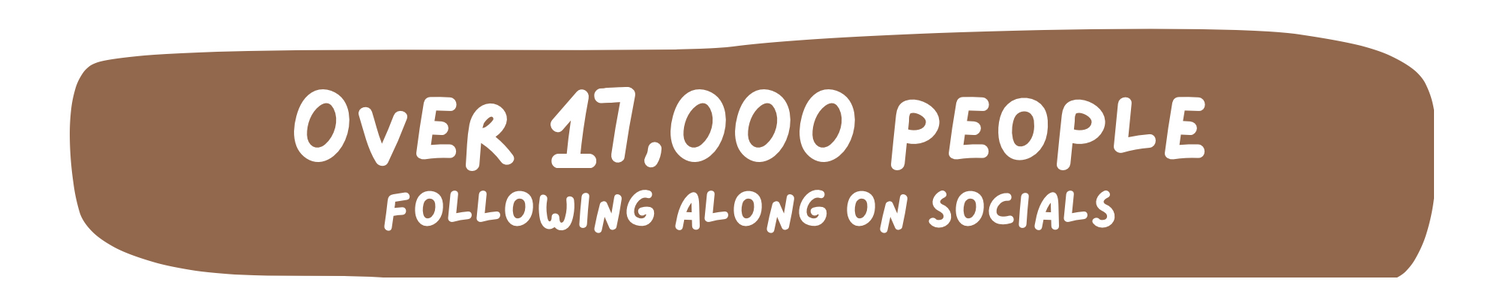 A brown rounded rectangular banner with white text reading 'OVER 17,000 PEOPLE FOLLOWING ALONG ON SOCIALS'.