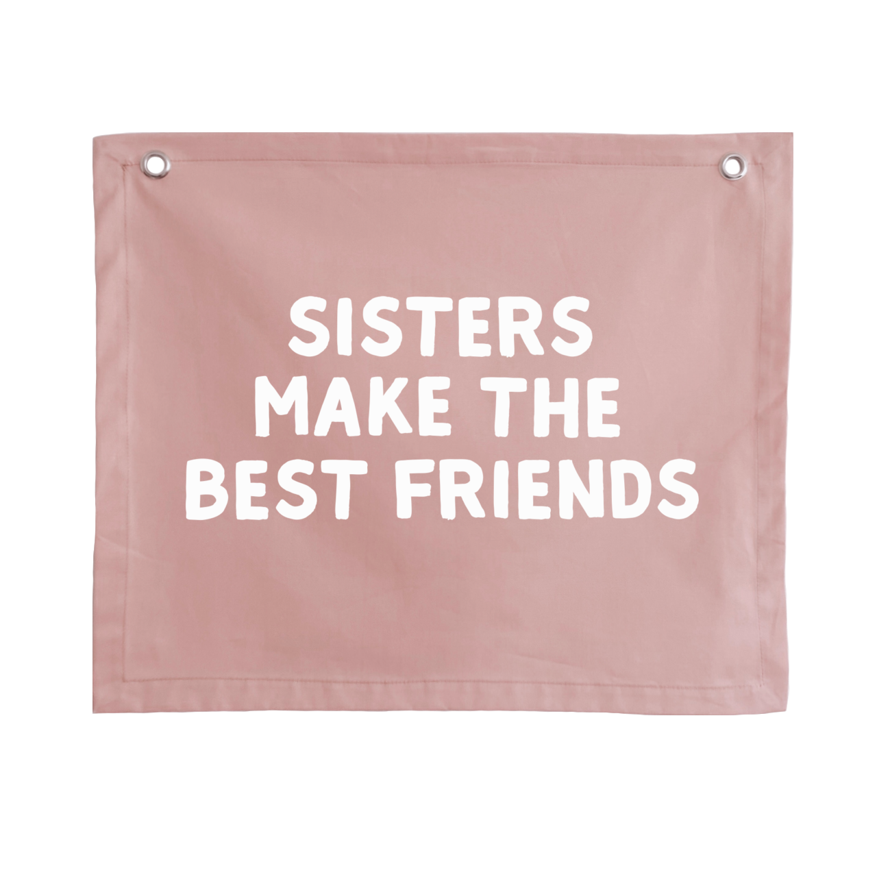 Sisters make the best friends wall banner ~ Petals pink ~ Sale