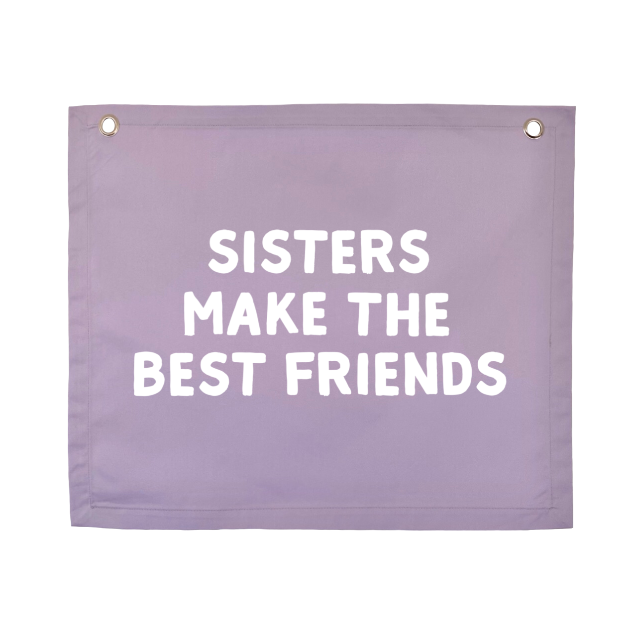 Sisters make the best friends wall banner / wall hanging ~ Lavender