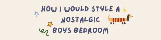 How to Style a Nostalgic Boys Bedroom | Bold Colours, Play Pieces & Styling Ideas
