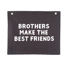 Brothers make the best friends boys wall banner / wall hanging ~ Smoke