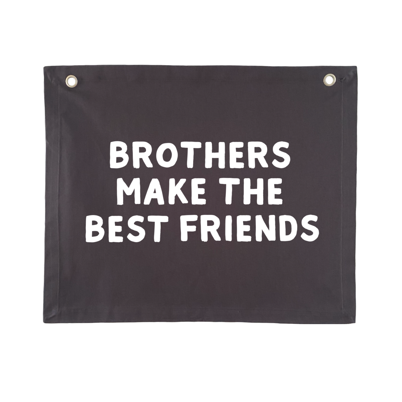 Brothers make the best friends boys wall banner / wall hanging ~ Smoke