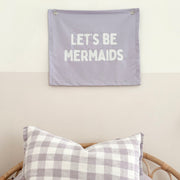 Let’s be mermaids girls wall banner | girls wall hanging ~ Lavender purple