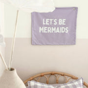 Let’s be mermaids girls wall banner | girls wall hanging ~ Lavender purple