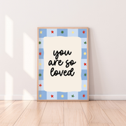 You Are So Loved Print, You Are Loved Print, Kids Affirmation Print, Kids Affirmation Wall Art, Positive Kids Wall Art, Positive Affirmation Print, Boys Wall Art, Boys Bedroom Print, Boys Bedroom Decor, Kids Bedroom Print, Kids Room Wall Art, Kids Wall Art, Cool Boys Decor, Colourful Boys Decor, Blue Kids Decor, Blue Bedroom Decor, Kids Quote Print, Kids Quote Wall Art, Inspirational Kids Print, Encouraging Kids Wall Art, Positive Kids Decor, Playroom Wall Art, Boys Playroom Decor, Kids Playroom Decor, Colo