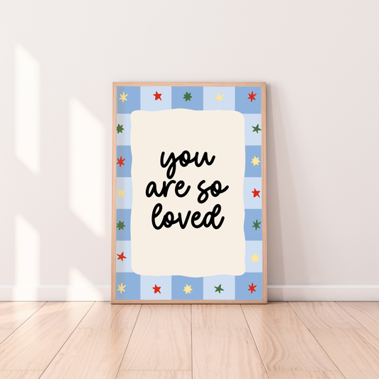 You Are So Loved Print, You Are Loved Print, Kids Affirmation Print, Kids Affirmation Wall Art, Positive Kids Wall Art, Positive Affirmation Print, Boys Wall Art, Boys Bedroom Print, Boys Bedroom Decor, Kids Bedroom Print, Kids Room Wall Art, Kids Wall Art, Cool Boys Decor, Colourful Boys Decor, Blue Kids Decor, Blue Bedroom Decor, Kids Quote Print, Kids Quote Wall Art, Inspirational Kids Print, Encouraging Kids Wall Art, Positive Kids Decor, Playroom Wall Art, Boys Playroom Decor, Kids Playroom Decor, Colo