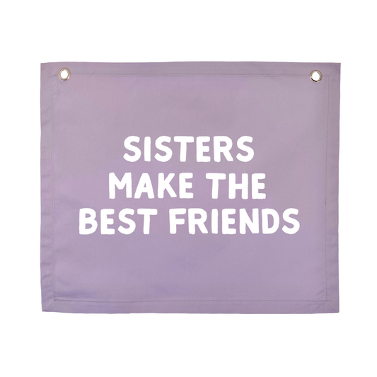 Sisters make the best friends wall banner / wall hanging  ~ Lavender