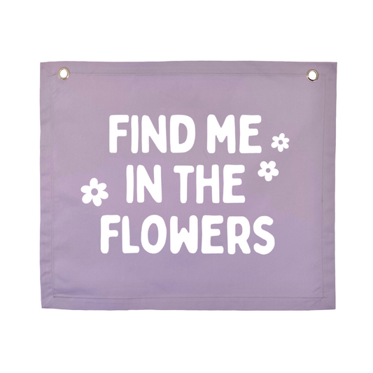 Find me in the flowers girls wall banner / wall hanging ~ Lavender