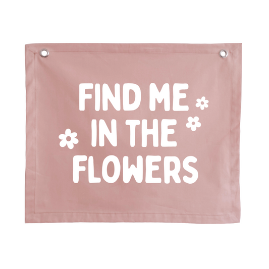 Find me in the flowers girls wall banner / wall hanging ~ Petal pink