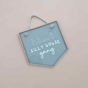 ACRYLIC BANNER - Silly Goose Gang | Multiple Colour Options