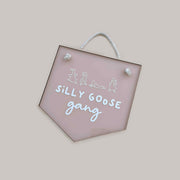 ACRYLIC BANNER - Silly Goose Gang | Multiple Colour Options