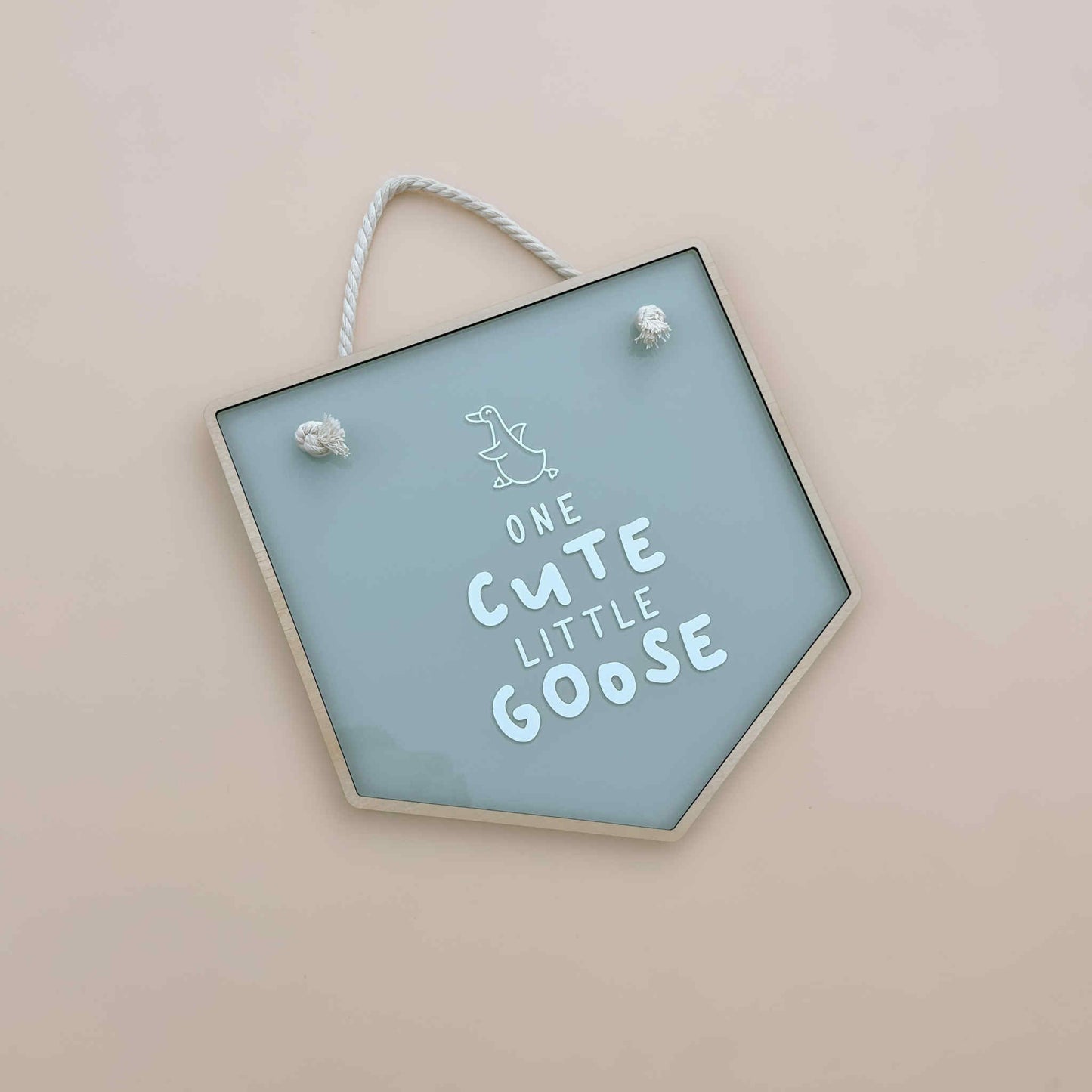 ACRYLIC BANNER - One Cute Little Goose | Multiple Colour Options
