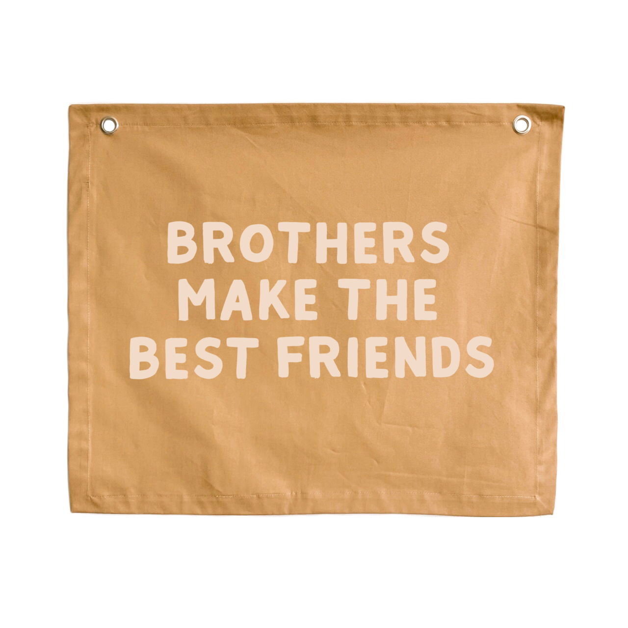 Brothers make the best friends boys wall banner / wall hanging ~ Camel